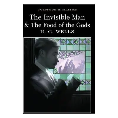 Invisible Man and The Food of the Gods - Wells, H.G.