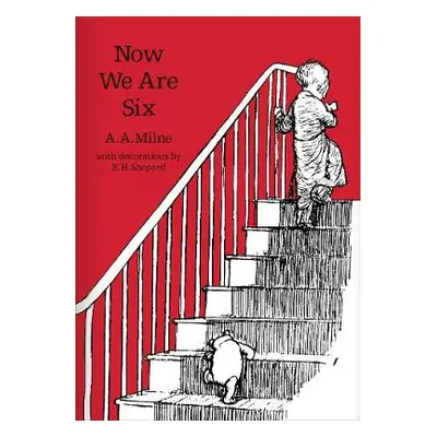 Now We Are Six - Milne, A. A.