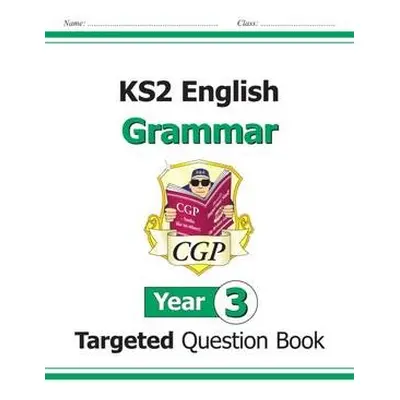 KS2 English Year 3 Grammar Targeted Question Book (with Answers) - CGP Books