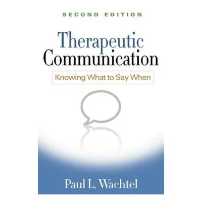 Therapeutic Communication, Second Edition - Wachtel, Paul L.