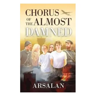 Chorus of the Almost Damned - Arsalan