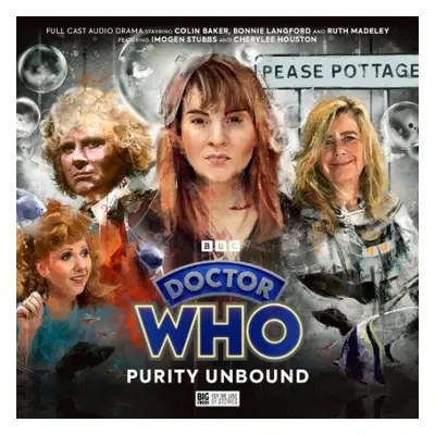 Doctor Who - The Sixth Doctor Adventures: Purity Unbound - Rayner, Jacqueline a Wright, Mark a V