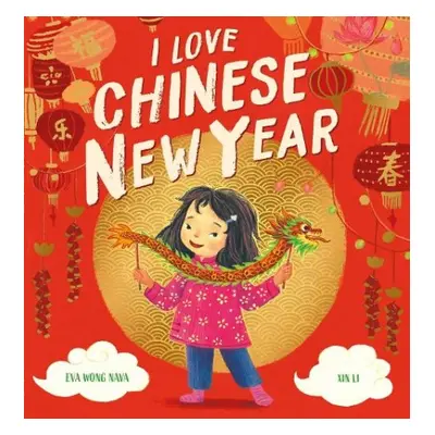 I Love Chinese New Year - Wong Nava, Eva