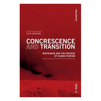 Concrescence and Transition - Vanzago, Luca