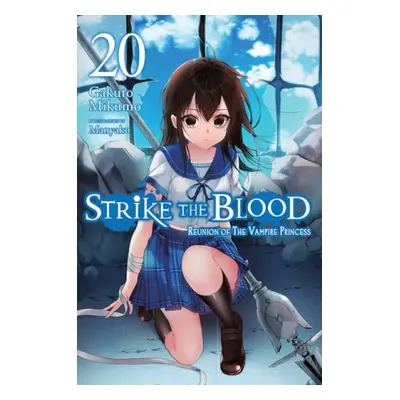 Strike the Blood, Vol. 20 (light novel) - Mikumo, Gakuto