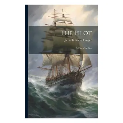 Pilot - Cooper, James Fenimore