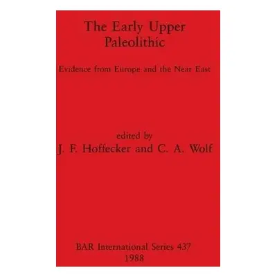 Early Upper Paleolithic - Hoffecker, John F.