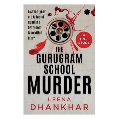 Gurugram School Murder - Dhankhar, Leena