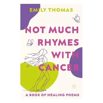 Not Much Rhymes With Cancer - Thomas, Emily