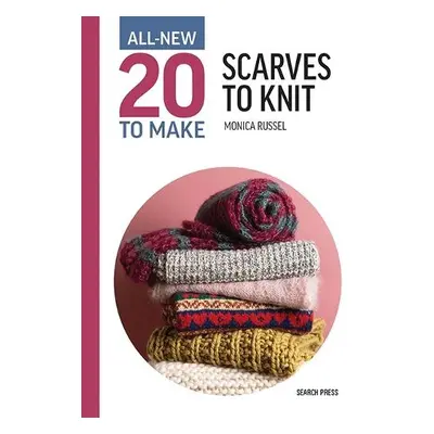 All-New Twenty to Make: Scarves to Knit - Russel, Monica