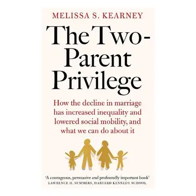 Two-Parent Privilege - Kearney, Melissa S.