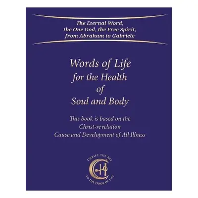 Words of Life for the Health of Soul and Body - Gabriele Publishing, House