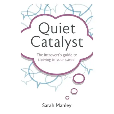 Quiet Catalyst - Manley, Sarah