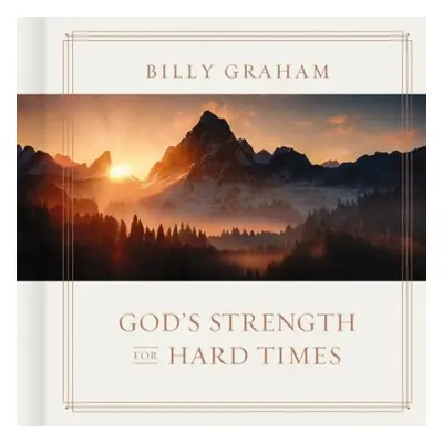 God's Strength for Hard Times - Graham, Billy