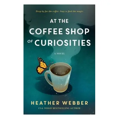 At the Coffee Shop of Curiosities - Webber, Heather