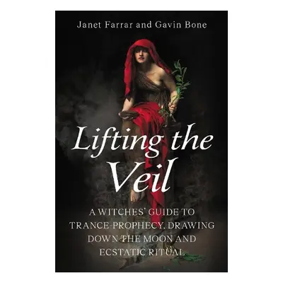 Lifting the Veil - Farrar, Janet a Bone, Gavin