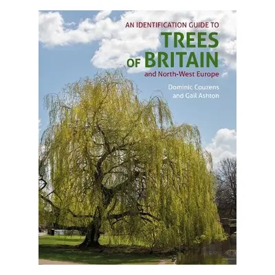 ID Guide to Trees of Britain and North-West Europe - Couzens, Dominic a Ashton, Gail