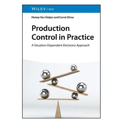 Production Control in Practice - Van Ooijen, Henny (Eindhoven University of Technology) a Dirne,