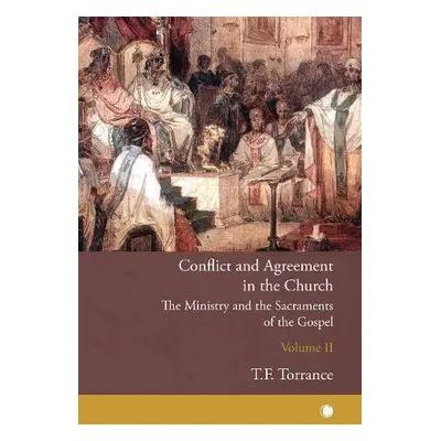 Conflict and Agreement in the Church, Volume 2 - Kirkpatrick, Robert