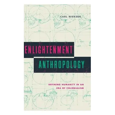 Enlightenment Anthropology - Niekerk, Carl (University of Illinois - Urbana Champaign)