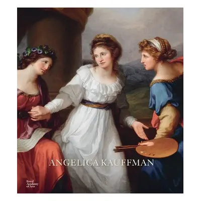 Angelica Kauffman - Baumgartel, Bettina a Wickham, Annette