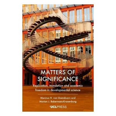 Matters of Significance - van IJzendoorn, Marinus H. (Visiting Professor, UCL) a Bakermans-Krane