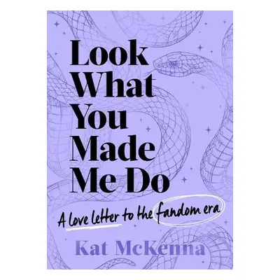 Look What You Made Me Do - McKenna, Kat