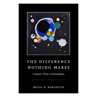 Difference Nothing Makes - Robinette, Brian D.