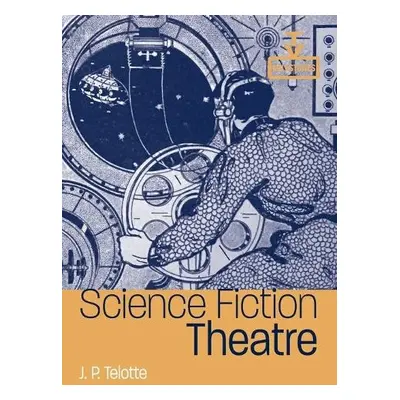 Science Fiction Theatre - Telotte, J.P.