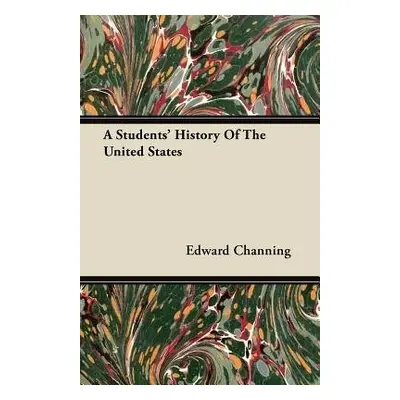 Students' History Of The United States - Channing, Edward