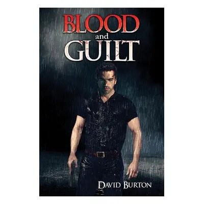 Blood and Guilt - Burton, David