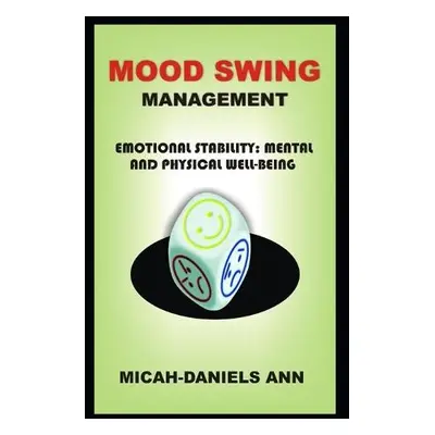 Mood Swing Management - Ann, Micah-Daniels