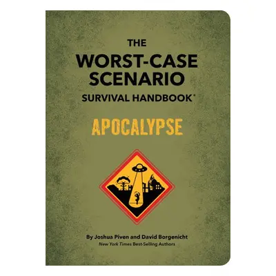 Worst-Case Scenario Survival Handbook: Apocalypse - Piven, Joshua a Borgenicht, David