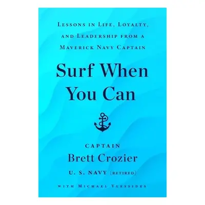 Surf When You Can - Crozier, Brett