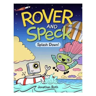 Rover and Speck: Splash Down - Roth, Jonathan