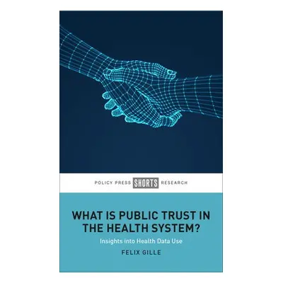 What Is Public Trust in the Health System? - Gille, Felix (University of Zurich)