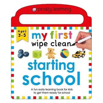 My First Wipe Clean: Starting School - Books, Priddy a Priddy, Roger