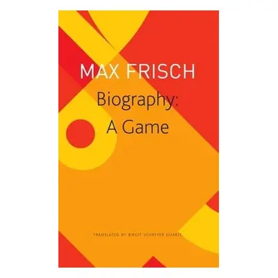 Biography – A Game - Frisch, Max a Duarte, Birgit Schreyer