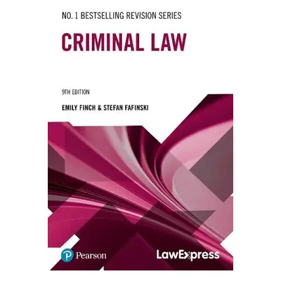 Law Express Revision Guide: Criminal Law - Fafinski, Stefan a Finch, Emily