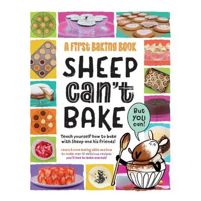 Sheep Can't Bake, But You Can! - Walden, Sarah