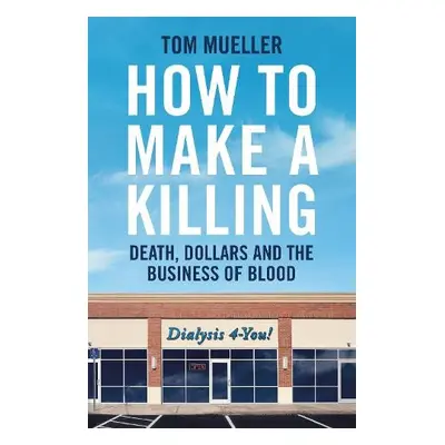 How to Make a Killing - Mueller, Tom