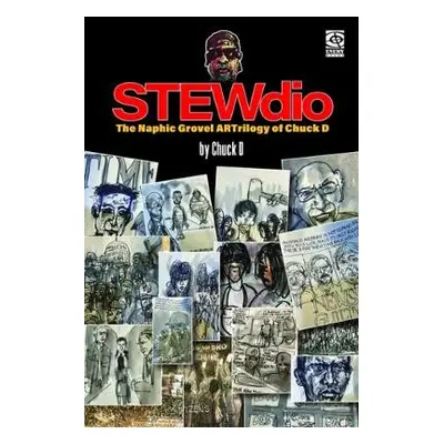 Stewdio: The Naphic Grovel Artrilogy Of Chuck D - D, Chuck