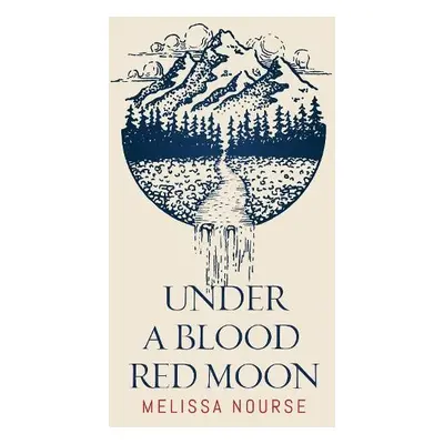 Under a Blood Red Moon - Nourse, Melissa