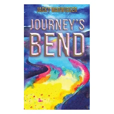 Journey's Bend - Warwicker, Jacky