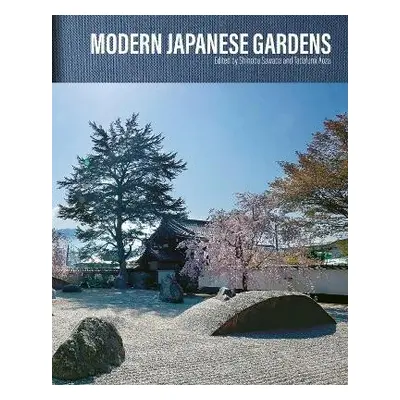 Modern Japanese Gardens - Sawada, Shinobu a Aoza, Tadafumi