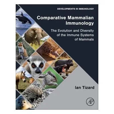 Comparative Mammalian Immunology - Tizard, Ian R, BVMS, PhD, DSc (H), ACVM (H) (Texas A a M Uni