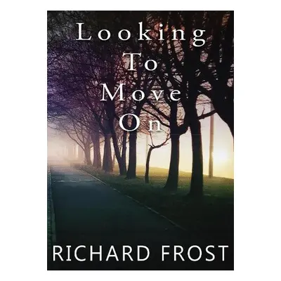 Looking To Move On - MBE, Richard Frost