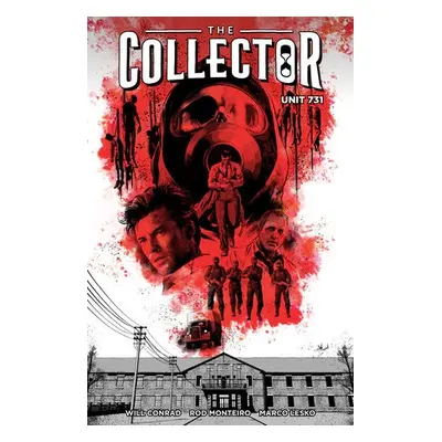 Collector, The: Unit 731 - Monteiro, Rod a Conrad, Will a Conrad, Will