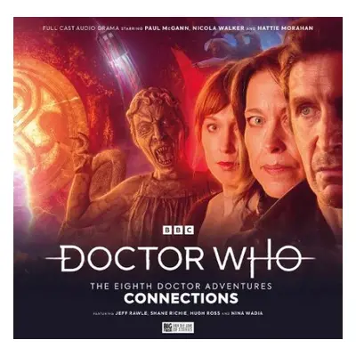 Doctor Who: The Eighth Doctor Adventures - Connections - Dorney, John a Kettle, James a Gill, Ro