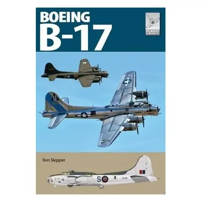 Flight Craft 27: The Boeing B-17 - Skipper, Ben